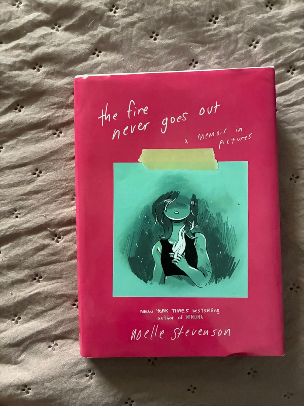 The Fire Never Goes Out by Noelle Stevenson - hardcover